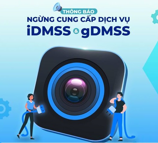 Ngừng cung cấp dịch vụ cho iDMSS và gDMSS - Camera Dahua